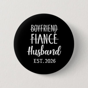 Boyfriend Fiancé Husband 2026 for Wedding and 6 Cm Round Badge