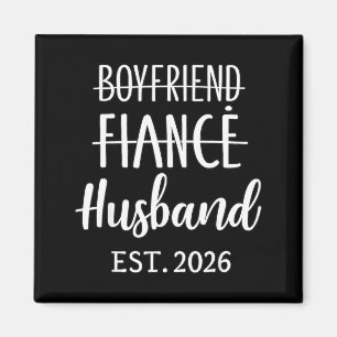 Boyfriend Fiancé Husband 2026 for Wedding and Magnet