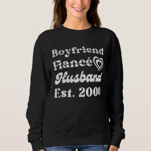 Boyfriend Fiance Husband Est 2000 Wedding Annivers Sweatshirt
