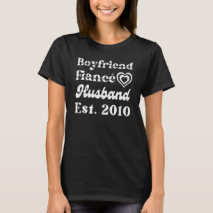 Boyfriend Fiance Husband Est 2010 Wedding Annivers T-Shirt