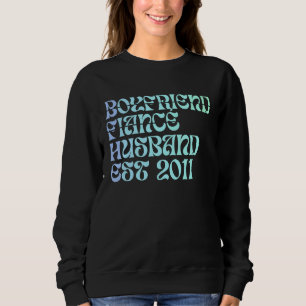 Boyfriend Fiance Husband Est 2011 Wedding Annivers Sweatshirt