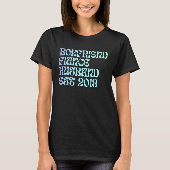 Boyfriend Fiance Husband Est 2013 Wedding Annivers T-Shirt (Front)