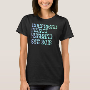 Boyfriend Fiance Husband Est 2018 Wedding Annivers T-Shirt