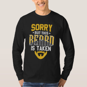 Boyfriend Husband Fiance Sorry But This Beard Is T T-Shirt
