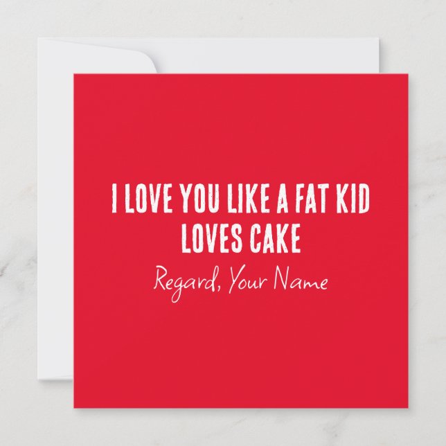 Boyfriend I Love You Like A Fat Kid Loves Cake (Front)