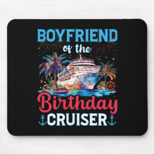 Boyfriend Of The Birthday Cruiser Funny Cruise Bir Mouse Pad