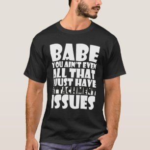 Boyfriend Quote Cool boyfriend cheating meme T-Shirt