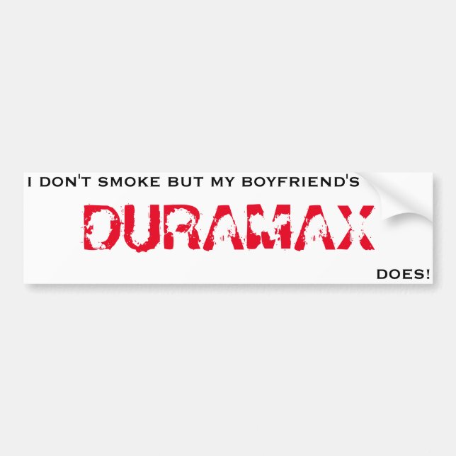 BOYFRIENDS_DURAMAX_SMOKES BUMPER STICKER (Front)