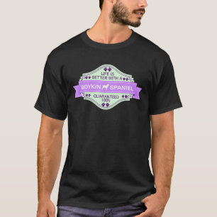 Boykin Spaniel Life Is Better With Boykin Spaniel T-Shirt