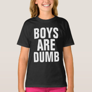 BOYS ARE DUMB, Girls Funny T-shirts