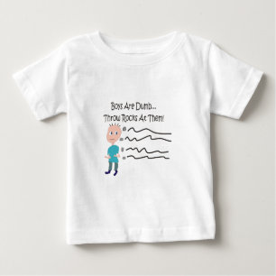 Boys are Dumb "Throw Rocks At Them!" Baby T-Shirt
