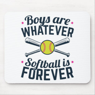 Boys are Whatever Softball Is Forever Mouse Pad