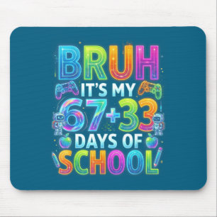 Boys Bruh 67 33 Days School Mouse Pad