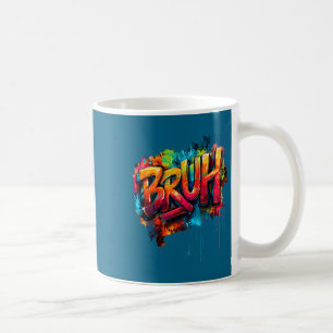 Boys Bruh Meme Funny Saying Teens Graffiti Aesthet Coffee Mug