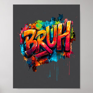 Boys Bruh Meme Funny Saying Teens Graffiti Aesthet Poster