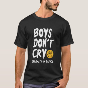 Boys Don't Cry T-Shirt