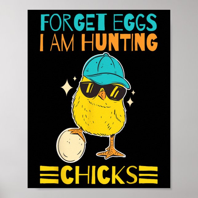 Boys Easter Outfit Forget Eggs I'm Hunting Chicks  Poster (Front)