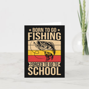 Boys Fishing Shirt Kids Men Born To Go Fishing For Card