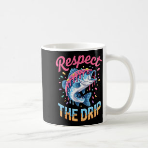 Boys Fishing Shirt Respect The Drip Drippy Birthda Coffee Mug