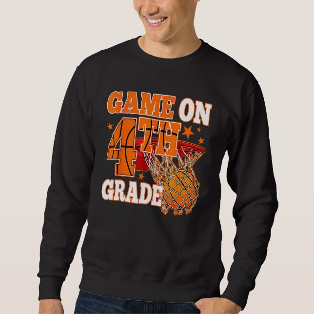 Boys Game On 4th Grade Basketball Back To School T Sweatshirt (Front)