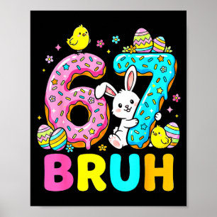 Boys girls easter eggs cute bunny bruh six seven 6 poster