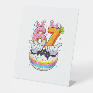 Boys Girls Easter Eggs Funny Bunny Six Seven 67 Me Pedestal Sign