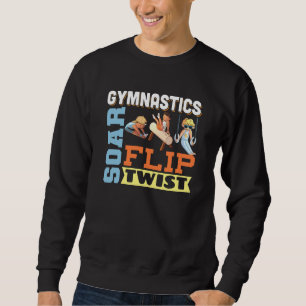 Boys Gymnastics Quote - Soar Flip Twist  Sweatshirt