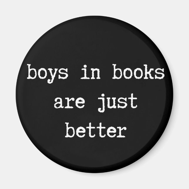 Boys in Books are Just Better Magnet (Front)