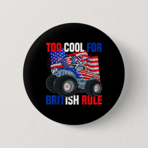 Boys Kids Too Cool For British Rule 4th Of July 6 Cm Round Badge
