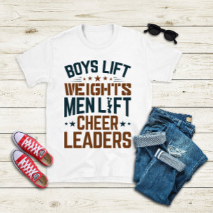 Boys Lift Weights Men Lift Cheerleaders Cheer T-Shirt