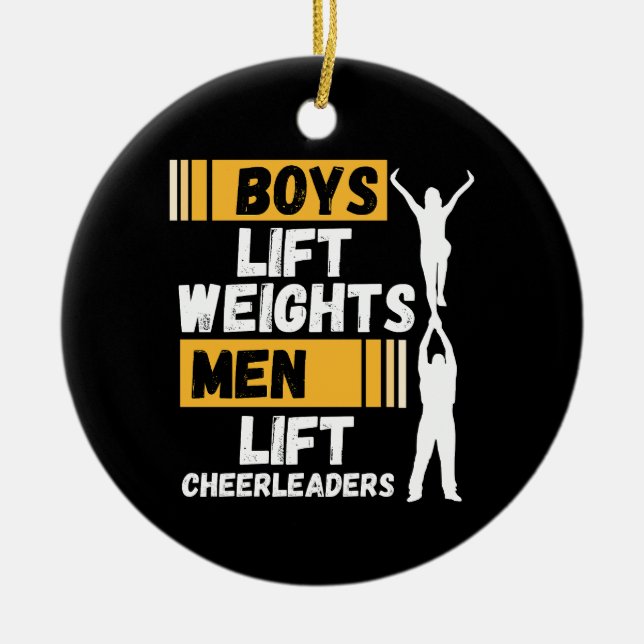 Boys Lift Weights Men Lift Cheerleaders Cheer Team Ceramic Ornament (Front)