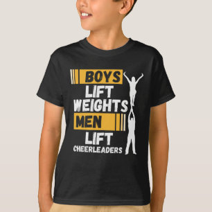Boys Lift Weights Men Lift Cheerleaders Cheer Team T-Shirt