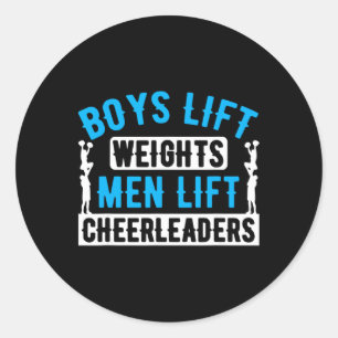 Boys Lift Weights Men Lift Cheerleaders Weightlift Classic Round Sticker