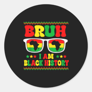 Boys Men Bruh Im Black History Month Sungles Afric Classic Round Sticker