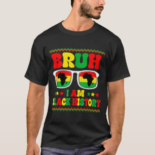 Boys Men Bruh Im Black History Month Sungles Afric T-Shirt