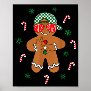 Boys Mens Christmas 6 7 Gingerbread Funny Meme Six Poster