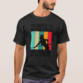 Boys Move Over They Call Me The Ball Breaker  Bill T-Shirt
