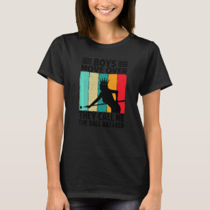 Boys Move Over They Call Me The Ball Breaker Bill T-Shirt