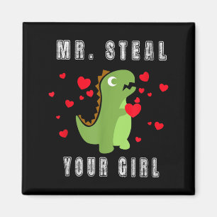Boys Mr. Steal Your Girl - Cute Valentines Day Din Magnet