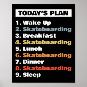 Boys Skater Today's Plan Skateboarding Skateboard Poster