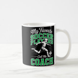 Boys Soccer Coach My Favorite Soccer Players Varsi Coffee Mug