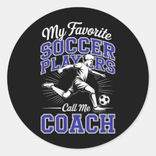 Boys Soccer Coach My Favourite Soccer Players Appr Classic Round Sticker