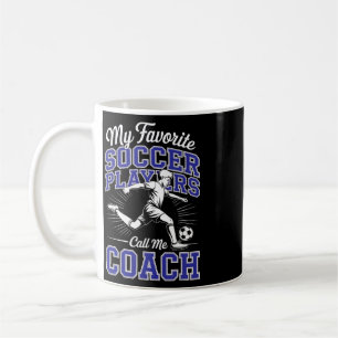 Boys Soccer Coach My Favourite Soccer Players Appr Coffee Mug