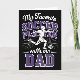 Boys Soccer Dad My Favourite Soccer Player Calls M Card