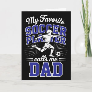 Boys Soccer Dad My Favourite Soccer Player Calls M Card