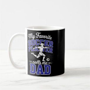 Boys Soccer Dad My Favourite Soccer Player Calls M Coffee Mug