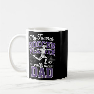 Boys Soccer Dad My Favourite Soccer Player Calls M Coffee Mug