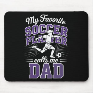 Boys Soccer Dad My Favourite Soccer Player Calls M Mouse Pad