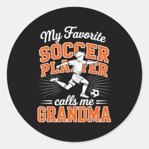 Boys Soccer My Favorite Player Calls Me Grandma Or Classic Round Sticker