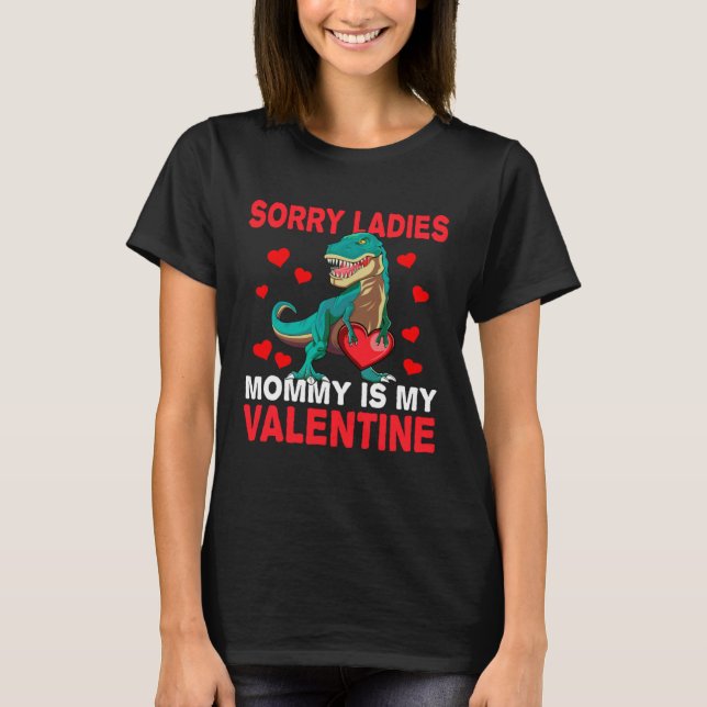 Boys Valentine s Day  Sorry Mommy Is My Valentine T-Shirt (Front)